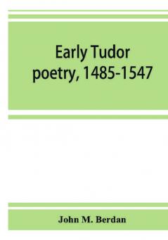 Early Tudor poetry 1485-1547