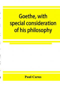 Goethe with special consideration of his philosophy