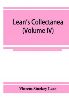 Lean's collectanea (Volume IV)