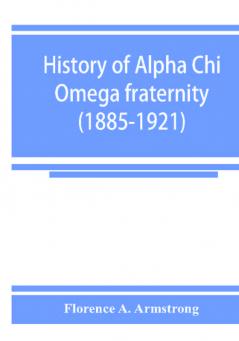 History of Alpha Chi Omega fraternity (1885-1921)