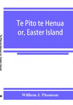 Te Pito te Henua; or Easter Island