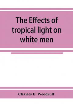 The Effects of tropical light on white men