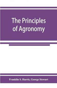 The Principles Of Agronomy