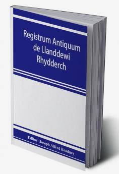 Registrum antiquum de Llanddewi Rhydderch in comitatu Monumethensi. 1670-1783