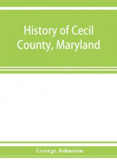 History of Cecil County Maryland