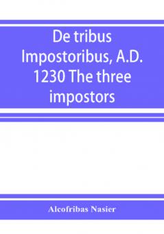 De tribus impostoribus A.D. 1230 The three impostors