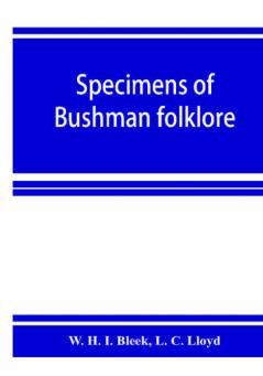 Specimens of Bushman folklore