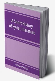 A short history of Syriac literature