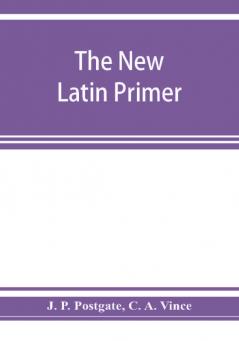 The new Latin primer