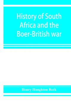 History of South Africa and the Boer-British war. Blood and gold in Africa. The matchless drama of the dark continent from Pharaoh to Oom Paul. The Transvaal war and the final struggle between Briton and Boer over the gold of Ophir. A story of thrilling