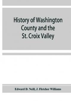 History of Washington County and the St. Croix Valley