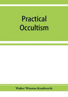 Practical occultism