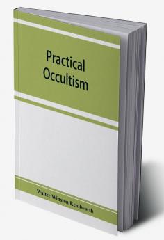 Practical occultism