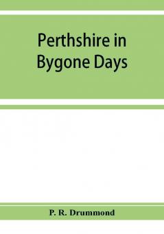 Perthshire in bygone days