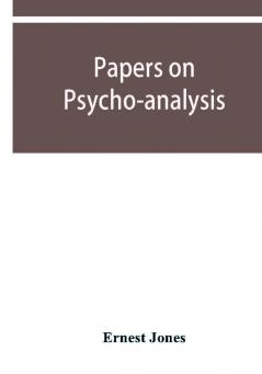 Papers on psycho-analysis