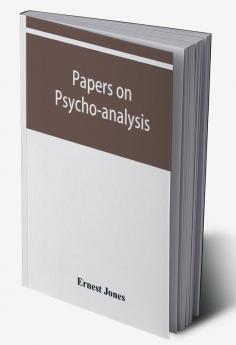 Papers on psycho-analysis