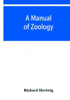 A manual of zoology