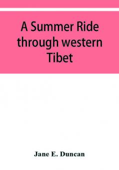 A summer ride through western Tibet