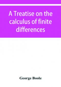 A treatise on the calculus of finite differences