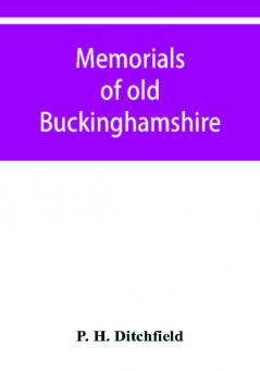 Memorials of old Buckinghamshire