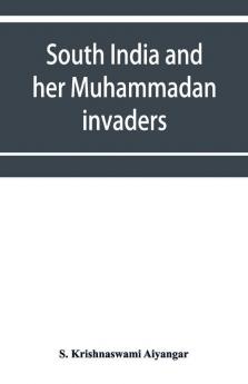 South India And Her Muhammadan Invaders