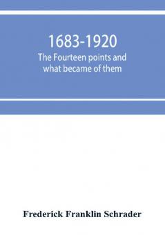 1683-1920; The fourteen points and what became of them--foreign propaganda in the public schools--rewriting the history of the United States--the espionage act and how it worked--illegal and indefensible blockade of the Central powers--1000000 victims