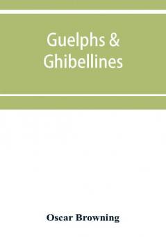 Guelphs & Ghibellines