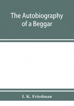 The autobiography of a beggar