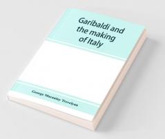 Garibaldi and the making of Italy (June-November 1860)