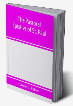 The Pastoral Epistles of St. Paul