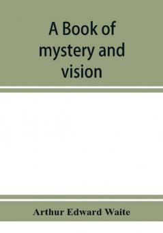 A book of mystery and vision