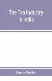 The tea industry in India