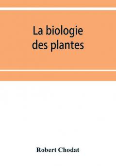 La biologie des plantes