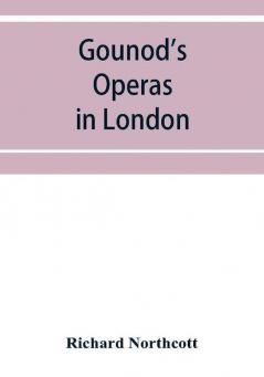 Gounod's operas in London