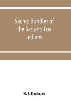 Sacred bundles of the Sac and Fox Indians