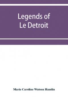 Legends Of Le DéTroit