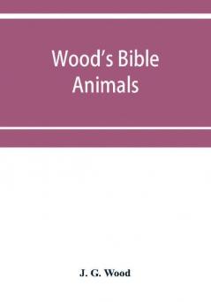 Wood's Bible animals