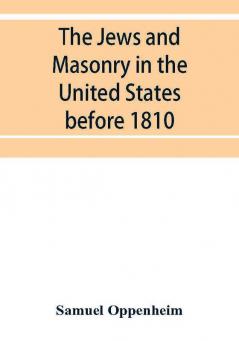 The Jews and Masonry in the United States before 1810