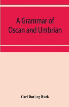 A Grammar Of Oscan And Umbrian With A Collection Of Inscriptions And A Glossary