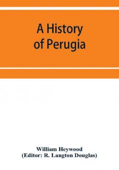 A history of Perugia