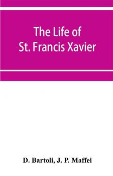 The life of St. Francis Xavier