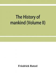 The history of mankind (Volume II)