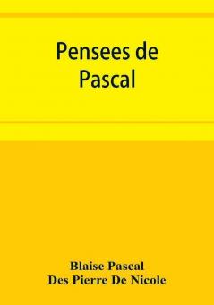 Pensées De Pascal (French Edition)