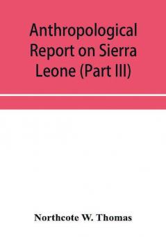 Anthropological report on Sierra Leone (Part III) Timne Grammar and stories