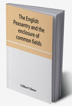 The English peasantry and the enclosure of common fields