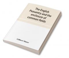 The English peasantry and the enclosure of common fields