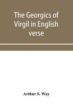 The Georgics of Virgil in English verse