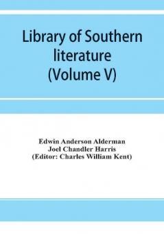 Library of southern literature (Volume V)