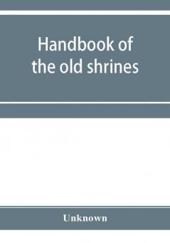 Handbook of the old shrines and temples and their treasures in Japan