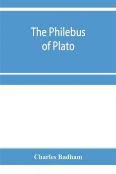 The philebus of Plato